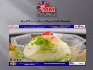 Mouth Watering Sweets Shop - MM Mithaiwala