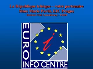 la r publique tch que votre partenaire mme marie pavl eic prague business club luxembourg 4 2004