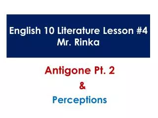 English 10 Literature Lesson #4 Mr. Rinka