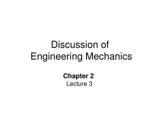 Discussion of Engineering Mechanics
