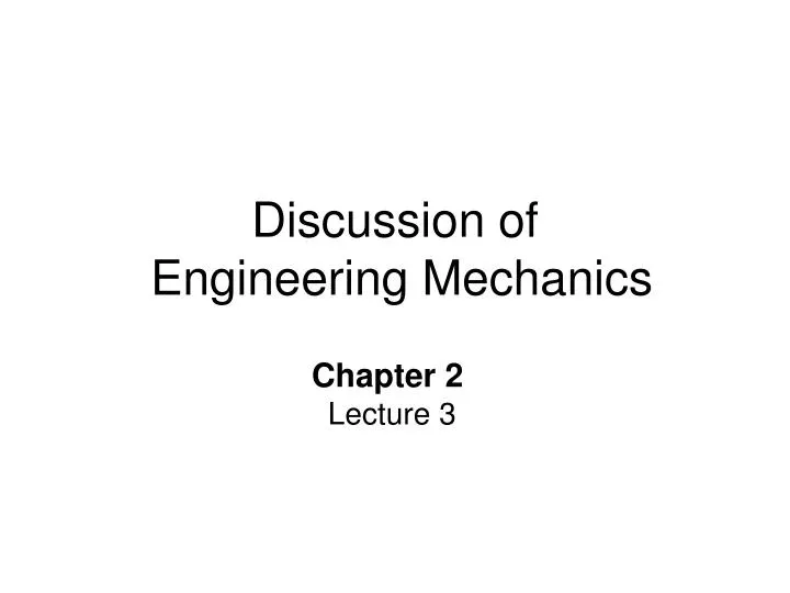 discussion of engineering mechanics