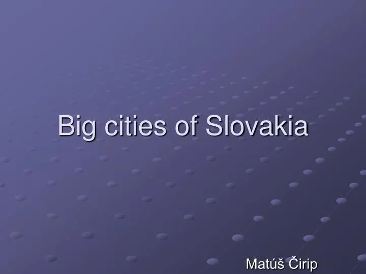 big cities of slovakia