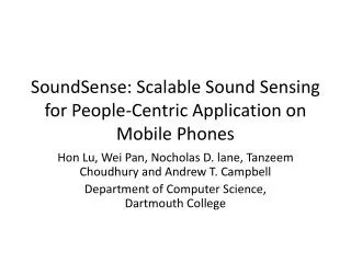 SoundSense : Scalable Sound Sensing for People-Centric Application on Mobile Phones