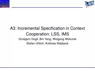 A3: Incremental Specification in Context Cooperation: LSS, IMS