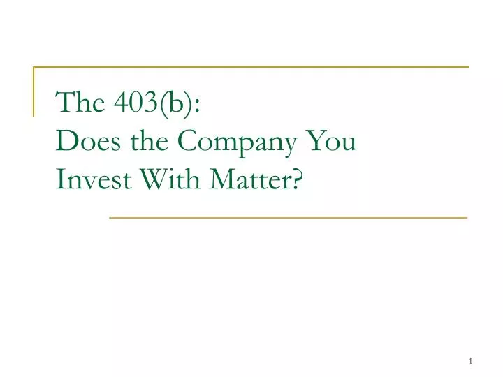 the 403 b does the company you invest with matter