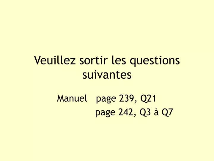 veuillez sortir les questions suivantes