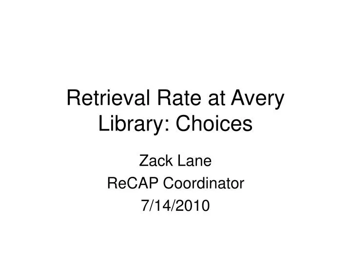 retrieval rate at avery library choices