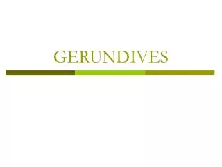 GERUNDIVES