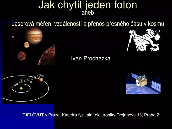 jak chytit jeden foton aneb laserov m en vzd lenost a p enos p esn ho asu v kosmu