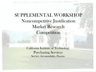 SUPPLEMENTAL WORKSHOP Noncompetitive Justification Market Research Competition