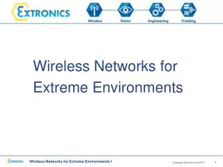 Wireless Networks for Extreme Environments
