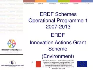 ERDF Schemes Operational Programme 1 2007-2013