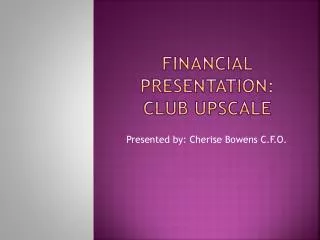 Financial Presentation: Club UpSCALE