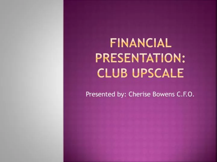 financial presentation club upscale