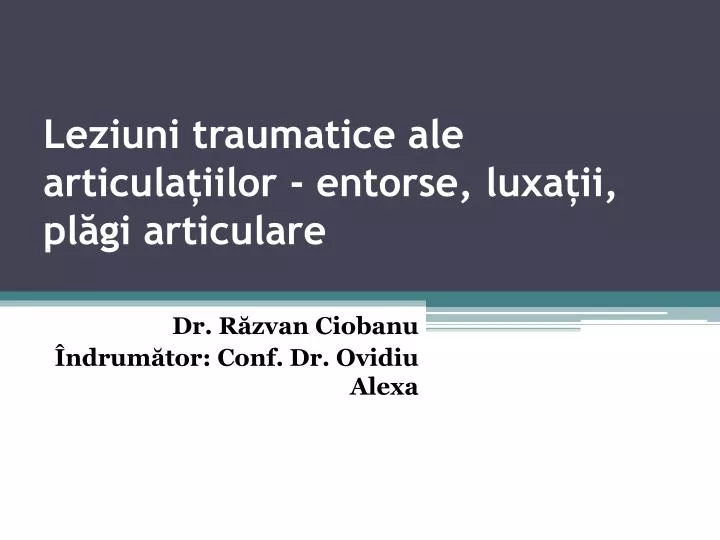 leziuni traumatice ale articula iilor entorse luxa ii pl gi articulare