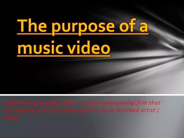 the purpose of a music video