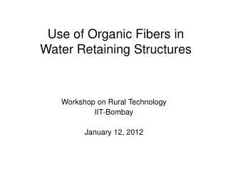 Use of Organic Fibers in Water Retaining Structures