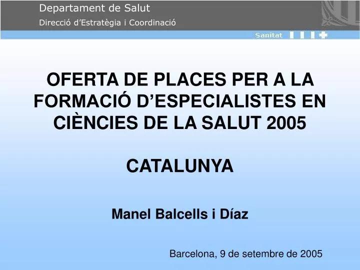 oferta de places per a la formaci d especialistes en ci ncies de la salut 2005 catalunya