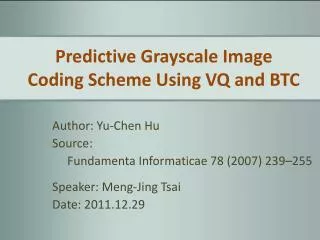 Predictive Grayscale Image Coding Scheme Using VQ and BTC