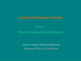 Advanced Database Systems Module 6 Object Oriented and Object Relational