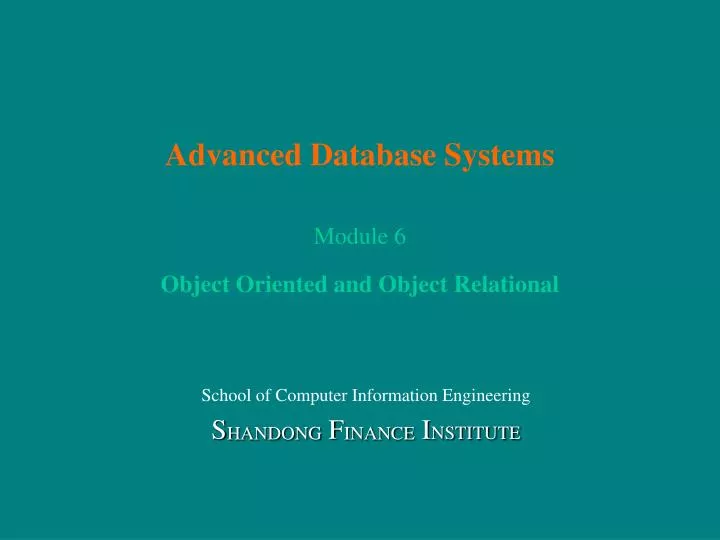 advanced database systems module 6 object oriented and object relational
