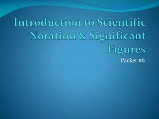 Introduction to Scientific Notation &amp; Significant Figures