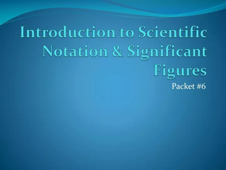introduction to scientific notation significant figures