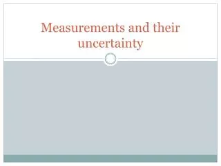 Measurements and their uncertainty