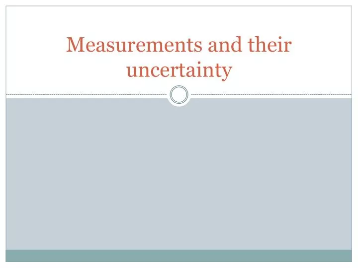 measurements and their uncertainty