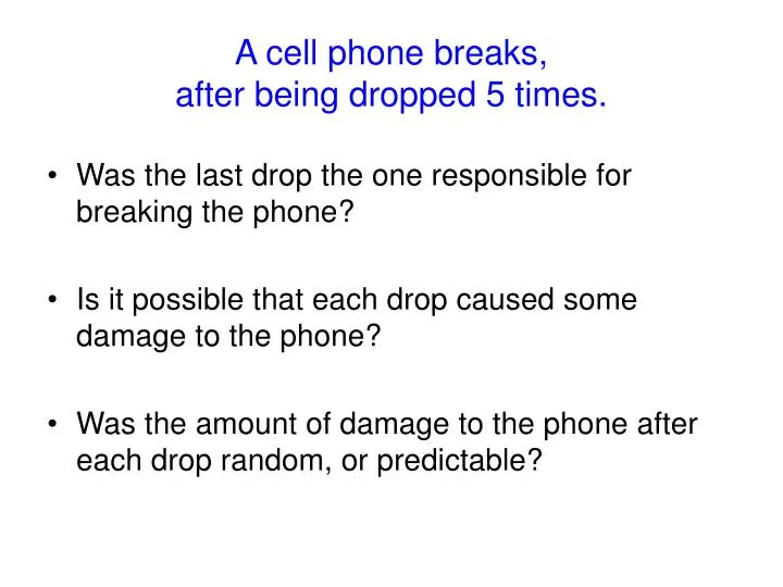 a cell phone breaks after being dropped 5 times