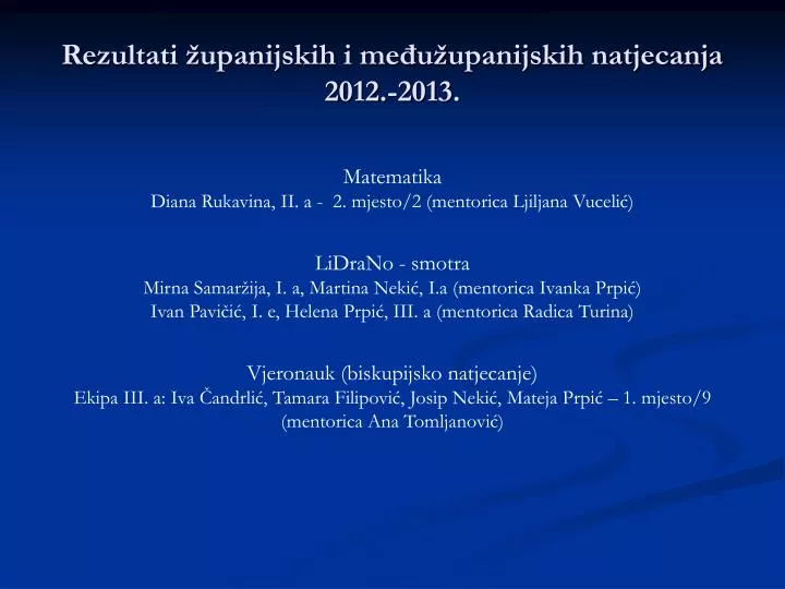 rezultati upanijskih i me u upanijskih natjecanja 2012 2013