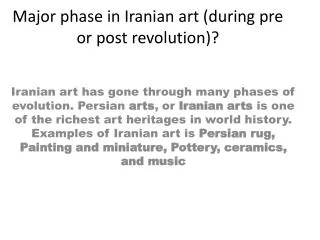 M ajor phase in Iranian art (during pre or post revolution)?