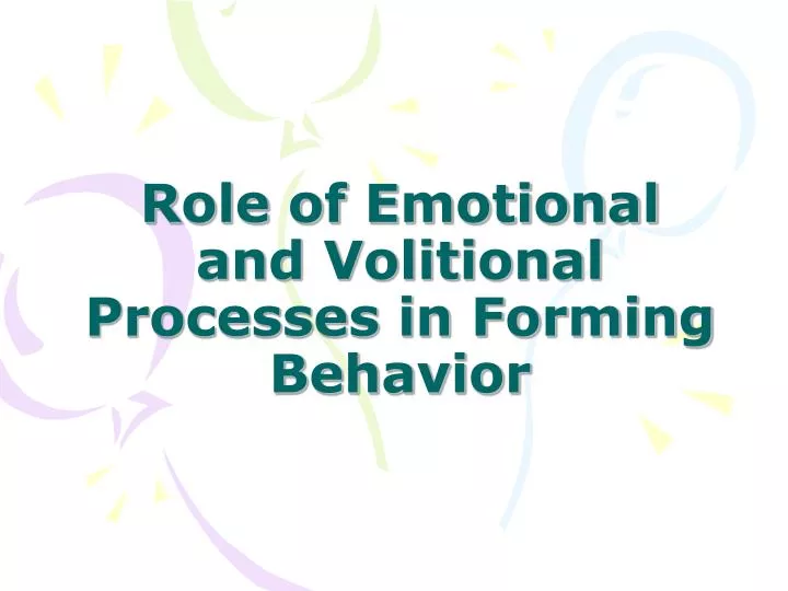 role of emotional and volitional processes in forming behavior