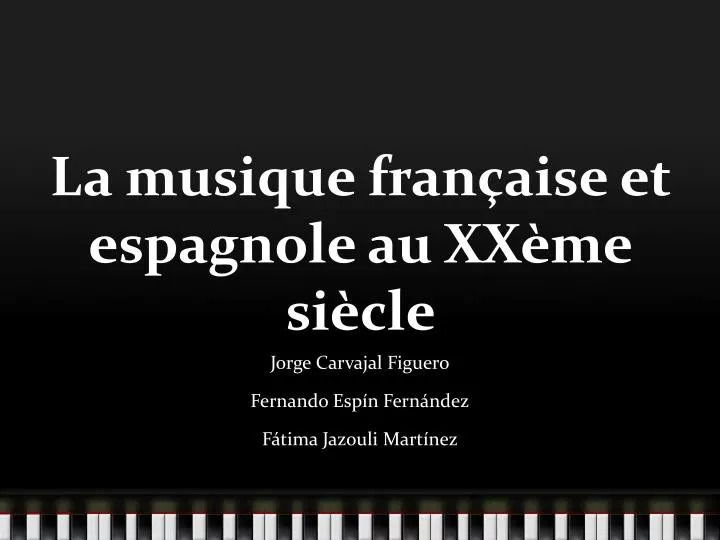 la musique fran aise et espagnole au xx me si cle