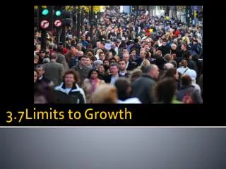 3.7Limits to Growth