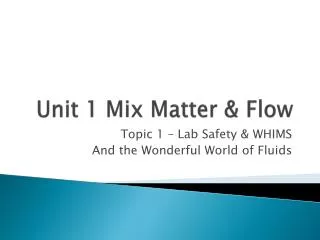 Unit 1 Mix Matter &amp; Flow