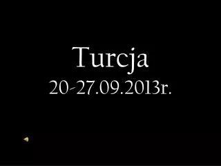 turcja 20 27 09 2013r