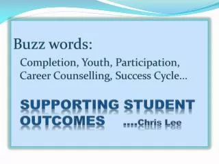 Buzz words: Completion, Youth, Participation, Career Counselling, Success Cycle...