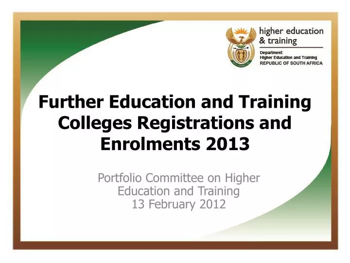 further education and training colleges registrations and enrolments 2013