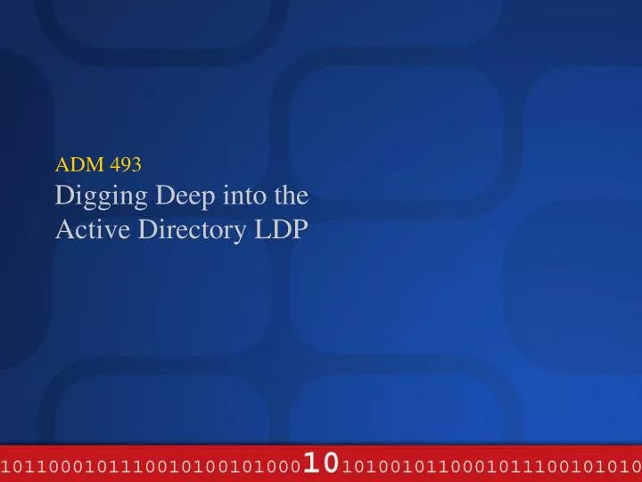 adm 493 digging deep into the active directory ldp