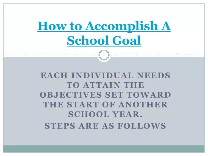 how to accomplish a school goal