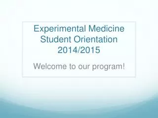 Experimental Medicine Student Orientation 2014/2015