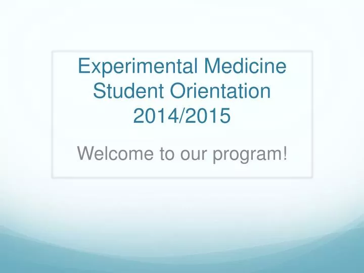 experimental medicine student orientation 2014 2015