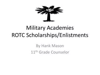 Military Academies ROTC Scholarships/Enlistments