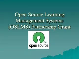 Open Source Learning Management Systems (OSLMS) Partnership Grant