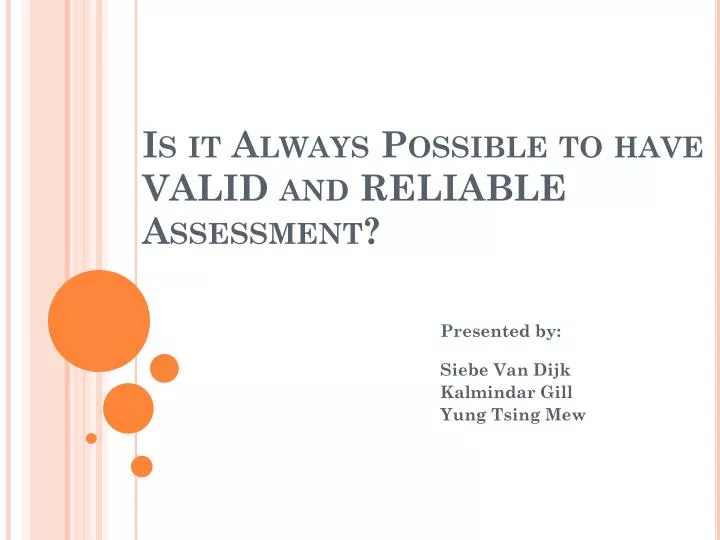 is it always possible to have valid and reliable assessment