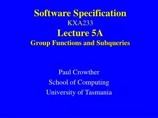 Software Specification KXA233 Lecture 5A Group Functions and Subqueries