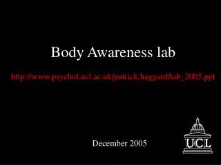 Body Awareness lab psychol.ucl.ac.uk/patrick.haggard/lab_2005