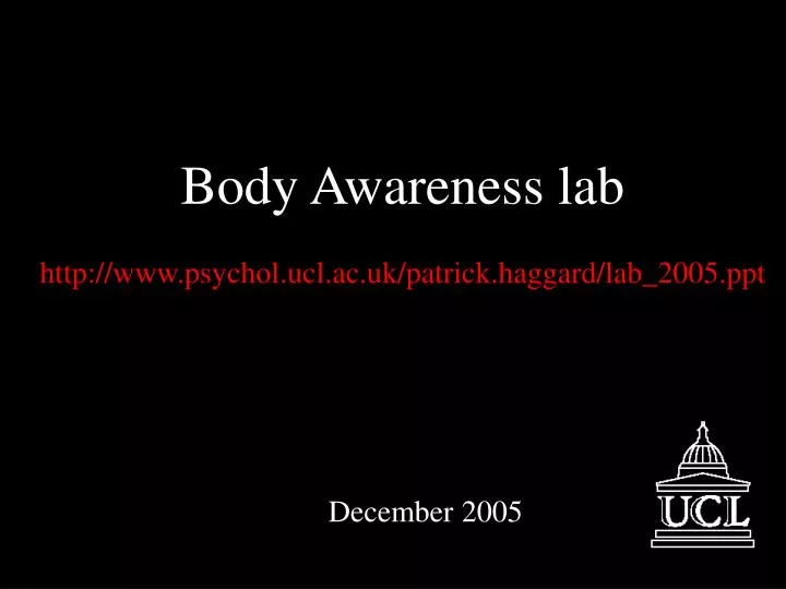body awareness lab http www psychol ucl ac uk patrick haggard lab 2005 ppt