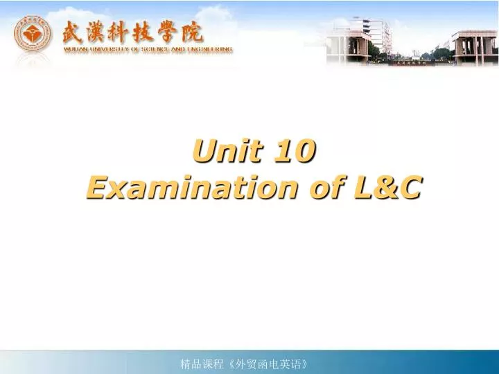 unit 10 examination of l c